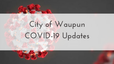 City of Waupun COVID-19 Updates